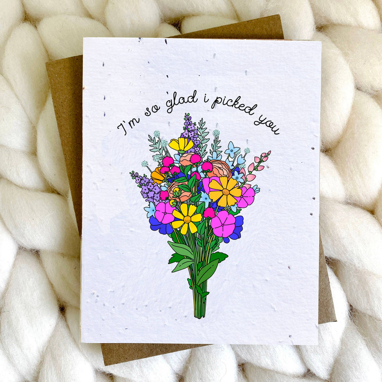 Glad I picked You Plantable Seed Paper Card